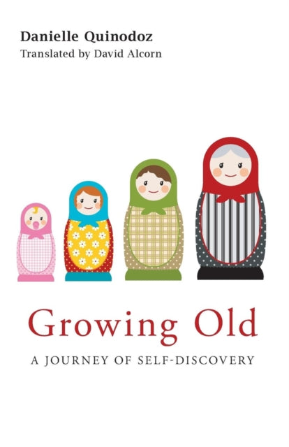 Book cover of: Growing Old. By: Danielle Quinodoz