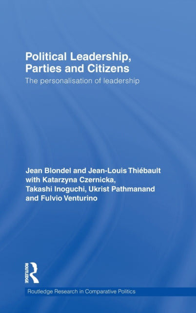 Book cover of: Political Leadership, Parties and Citizens. By: Blondel, Jean