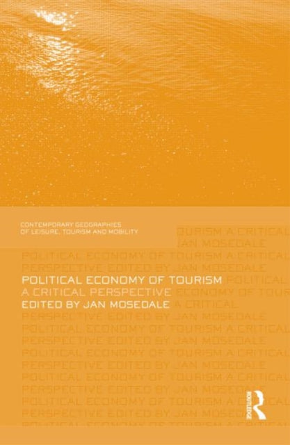 Book cover of: Political Economy of Tourism. By: Jan Mosedale
