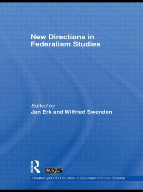 Book cover of: New Directions in Federalism Studies. By: Jan Erk