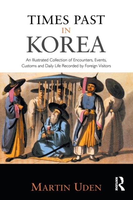 Book cover of: Times Past in Korea. By: Martin Uden