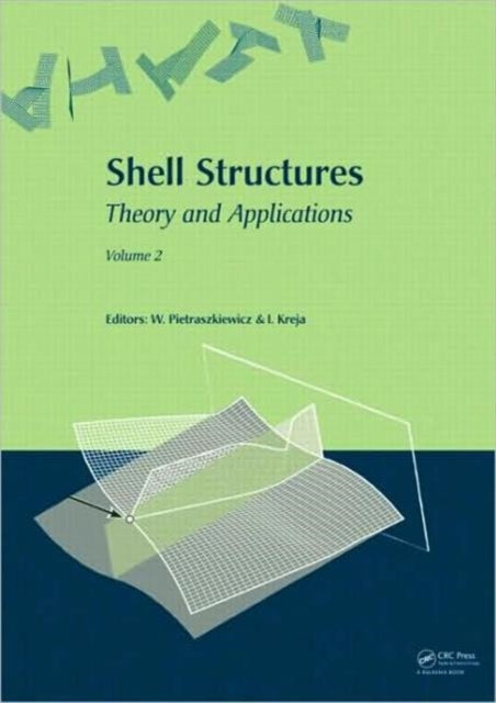 Book cover of: Shell Structures: Theory and Applications (Vol. 2)