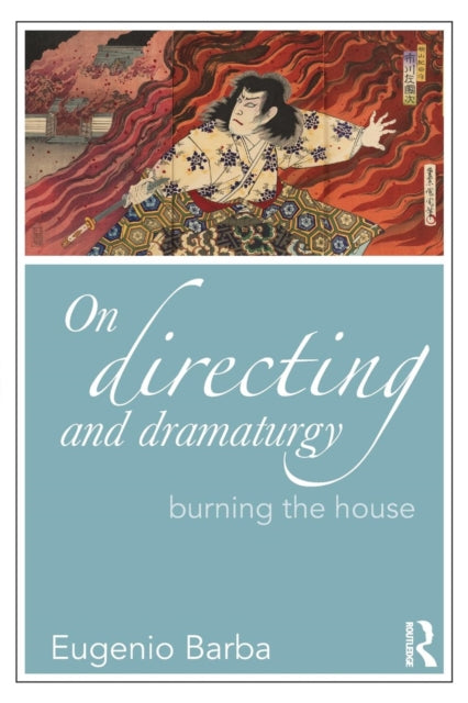Book cover of: On Directing and Dramaturgy. By: Eugenio Barba