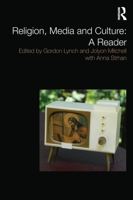 Book cover of: Religion, Media and Culture: A Reader. By: Gordon Lynch