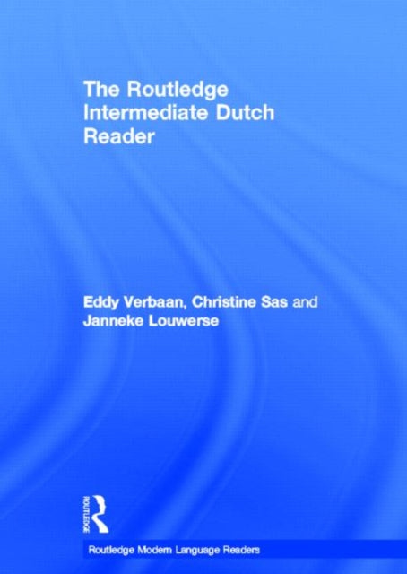 Book cover of: Routledge Intermediate Dutch Reader. By: Eddy Verbaan