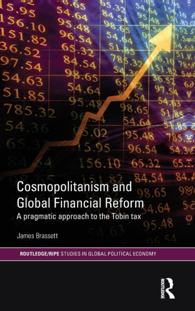 Book cover of: Cosmopolitanism and Global Financial Reform. By: James Brassett