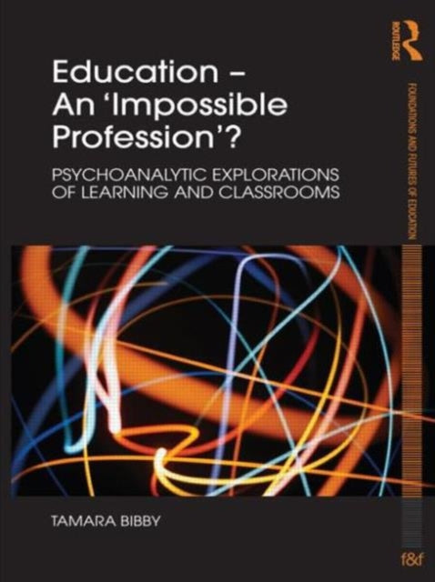 Book cover of: Education - An 'Impossible Profession'?. By: Tamara Bibby