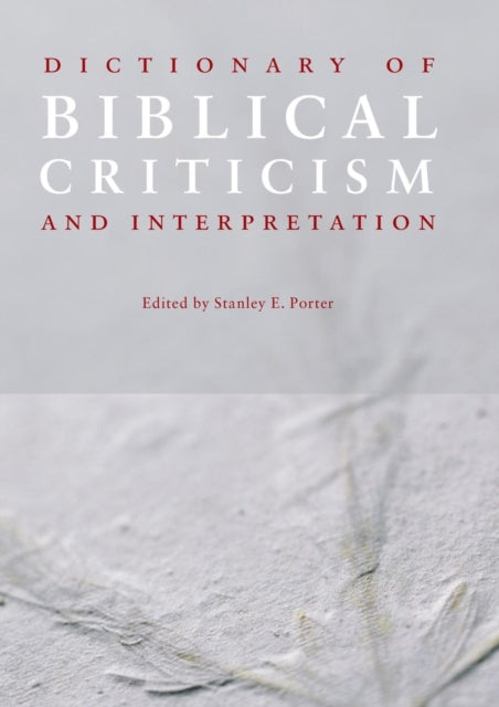 Book cover of: Dictionary of Biblical Criticism and Interpretation. By: Stanley E. Porter