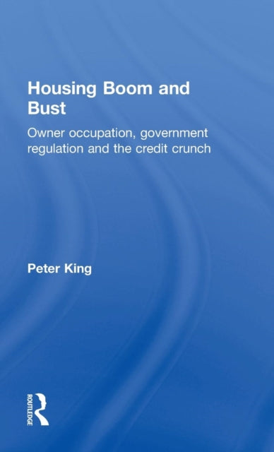 Book cover of: Housing Boom and Bust. By: King, Peter