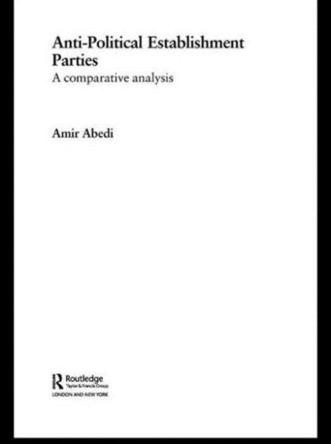 Book cover of: Anti-Political Establishment Parties. By: Amir Abedi