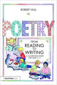 Book cover of: Poetry - From Reading to Writing. By: Hull, Robert