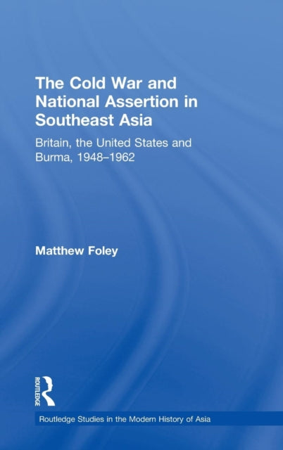 Book cover of: Cold War and National Assertion in Southeast Asia. By: Matthew Foley