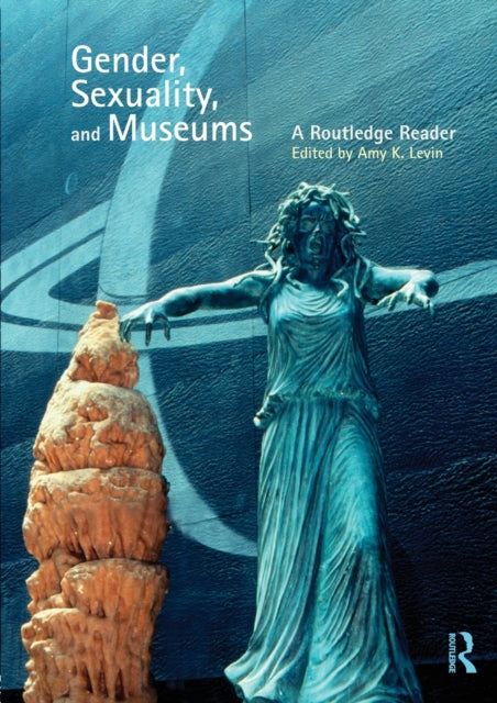 Book cover of: Gender, Sexuality and Museums. By: Amy K. Levin