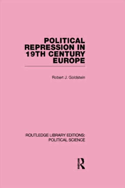 Book cover of: Political Repression in 19th Century Europe. By: Robert J. Goldstein