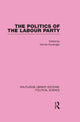 Book cover of: Politics of the Labour Party. By: Dennis Kavanagh
