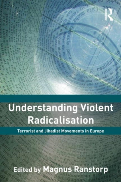 Book cover of: Understanding Violent Radicalisation. By: Magnus Ranstorp