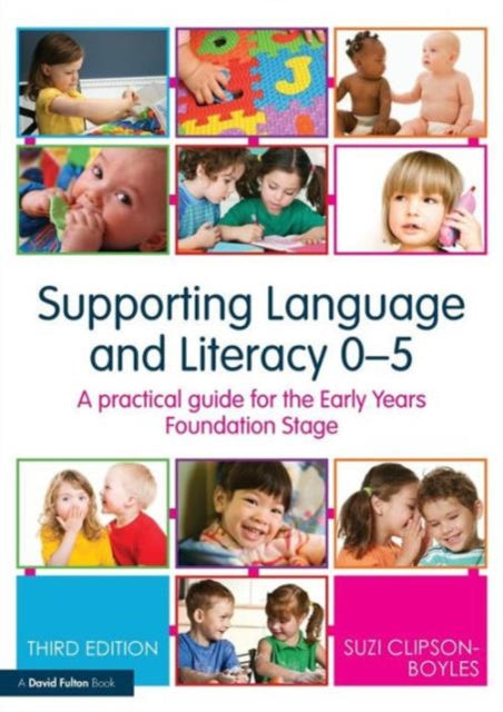Book cover of: Supporting Language and Literacy 0-5. By: Suzi Clipson-Boyles