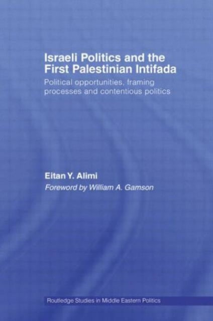 Book cover of: Israeli Politics and the First Palestinian Intifada. By: Eitan Alimi