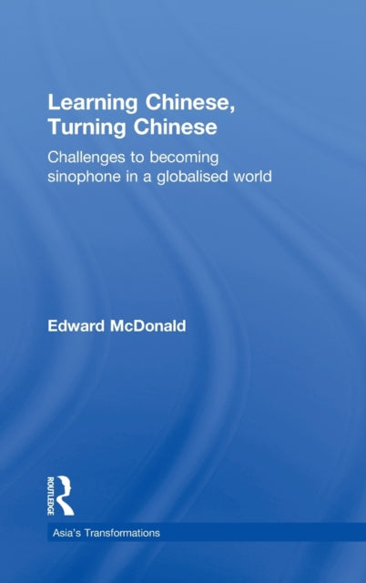 Book cover of: Learning Chinese, Turning Chinese. By: Edward McDonald