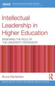 Book cover of: Intellectual Leadership in Higher Education. By: Bruce Macfarlane