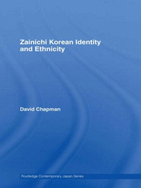 Book cover of: Zainichi Korean Identity and Ethnicity. By: David Chapman