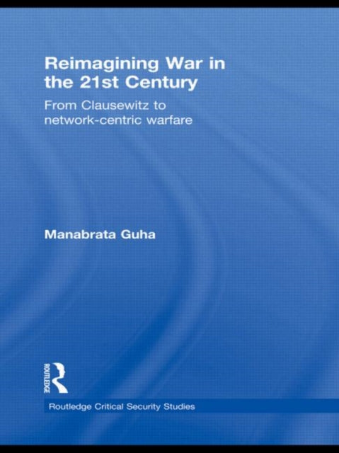 Book cover of: Reimagining War in the 21st Century. By: Manabrata Guha