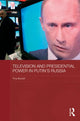 Book cover of: Television and Presidential Power in Putin's Russia