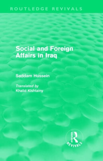 Book cover of: Social and Foreign Affairs in Iraq (Routledge Revivals). By: Saddam Hussein
