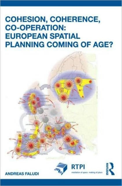 Book cover of: Cohesion, Coherence, Cooperation: European Spatial Planning Coming of Age?. By: Andreas Faludi