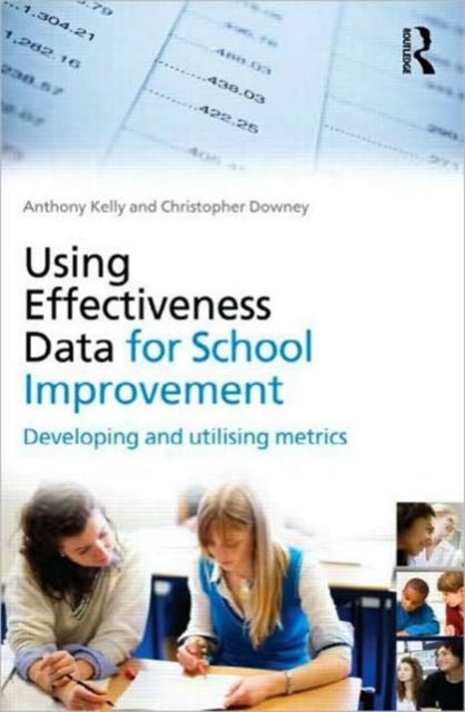 Book cover of: Using Effectiveness Data for School Improvement. By: Kelly, Anthony