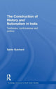 Book cover of: Construction of History and Nationalism in India. By: Sylvie Guichard