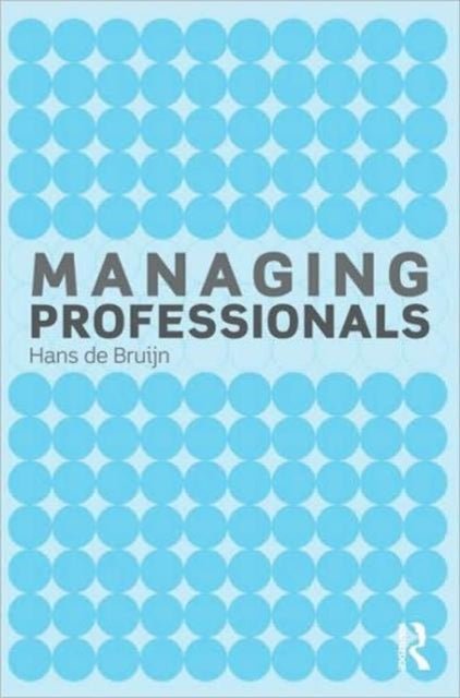 Book cover of: Managing Professionals. By: J. A. de Bruijn