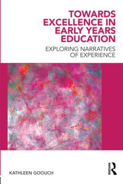 Book cover of: Towards Excellence in Early Years Education. By: Kathy Goouch
