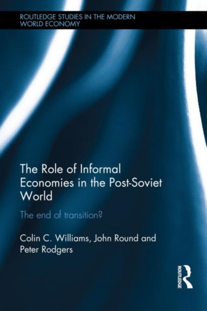 Book cover of: Role of Informal Economies in the Post-Soviet World. By: Peter Rodgers