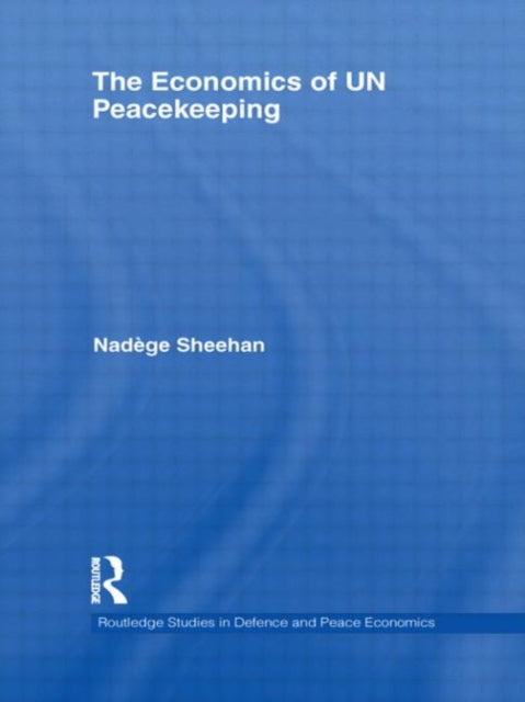 Book cover of: Economics of UN Peacekeeping. By: Nadège Sheehan