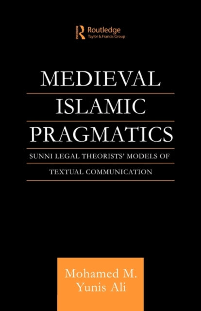 Book cover of: Medieval Islamic Pragmatics. By: Mohamed Mohamed Yunis Ali