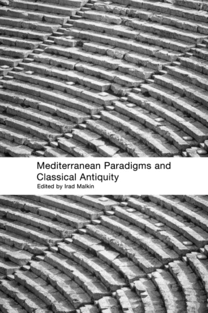 Book cover of: Mediterranean Paradigms and Classical Antiquity. By: Irad Malkin