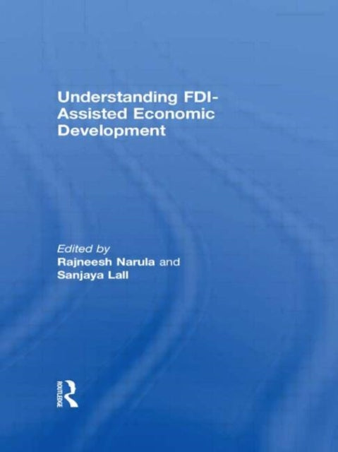 Book cover of: Understanding FDI-Assisted Economic Development. By: Rajneesh Narula