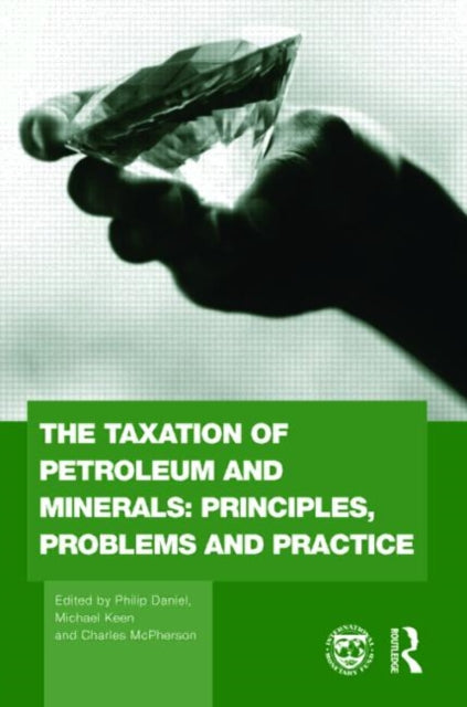 Book cover of: Taxation of Petroleum and Minerals. By: Philip Daniel