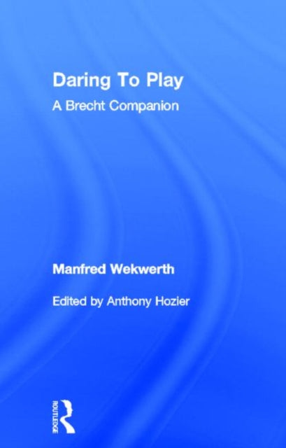Book cover of: Daring to Play. By: Manfred Wekwerth