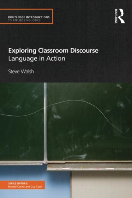 Book cover of: Exploring Classroom Discourse. By: Steve Walsh