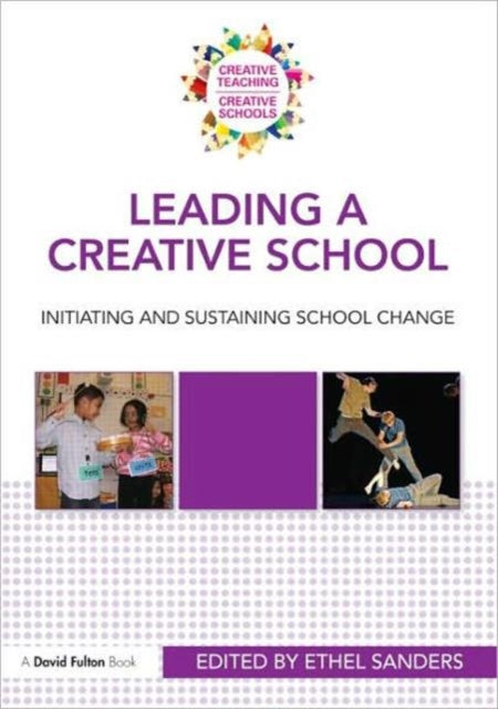 Book cover of: Leading a Creative School. By: Ethel Sanders