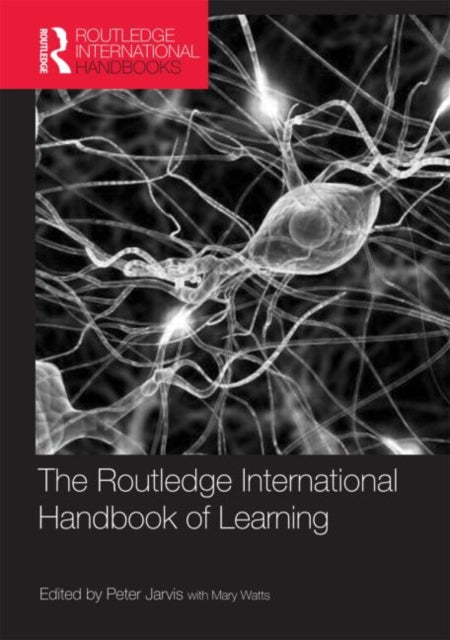 Book cover of: Routledge International Handbook of Learning. By: Jarvis, Peter
