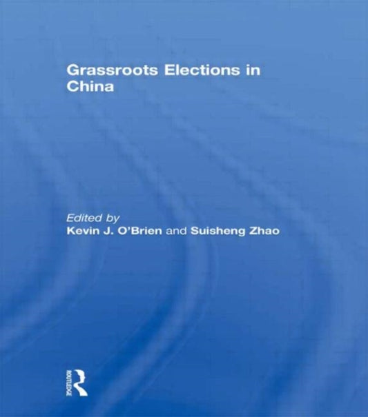 Book cover of: Grassroots Elections in China. By: O'Brien, Kevin J.