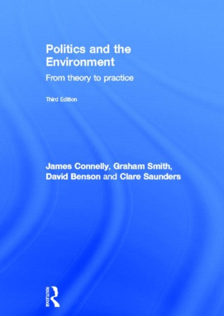 Book cover of: Politics and the Environment. By: James Connelly