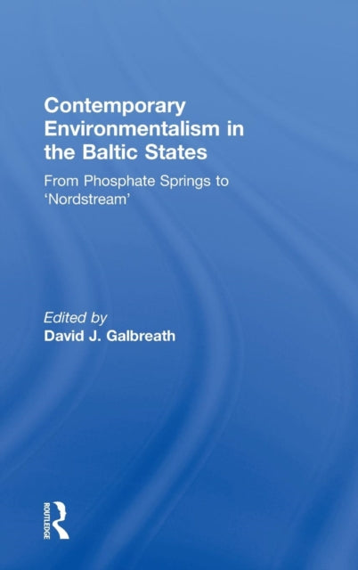 Book cover of: Contemporary Environmentalism in the Baltic States. By: David J. Galbreath