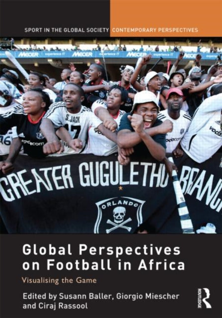 Book cover of: Global Perspectives on Football in Africa. By: Susann Baller
