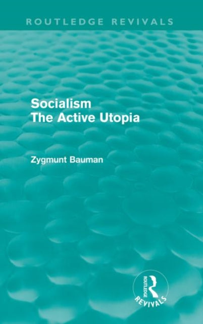 Book cover of: Socialism the Active Utopia (Routledge Revivals)