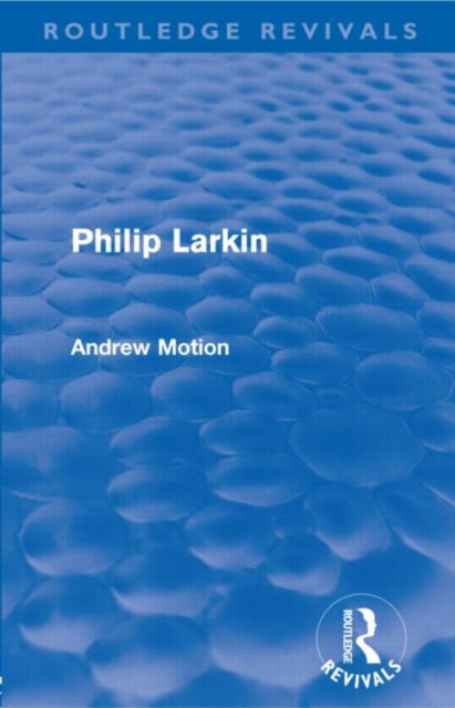 Book cover of: Philip Larkin (Routledge Revivals)