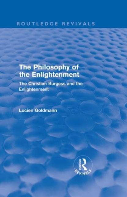 Book cover of: Philosophy of the Enlightenment (Routledge Revivals). By: Lucien Goldmann